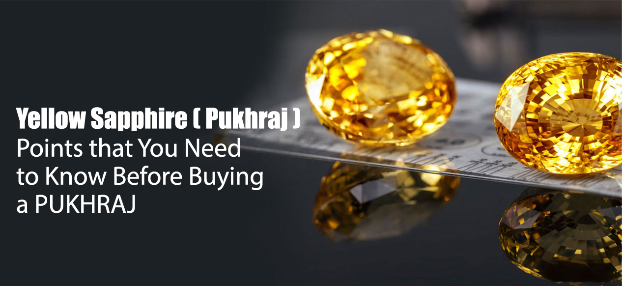 Yellow Sapphire ( Pukhraj )-Points that You Need to Know Before Buying a PUKHRAJ