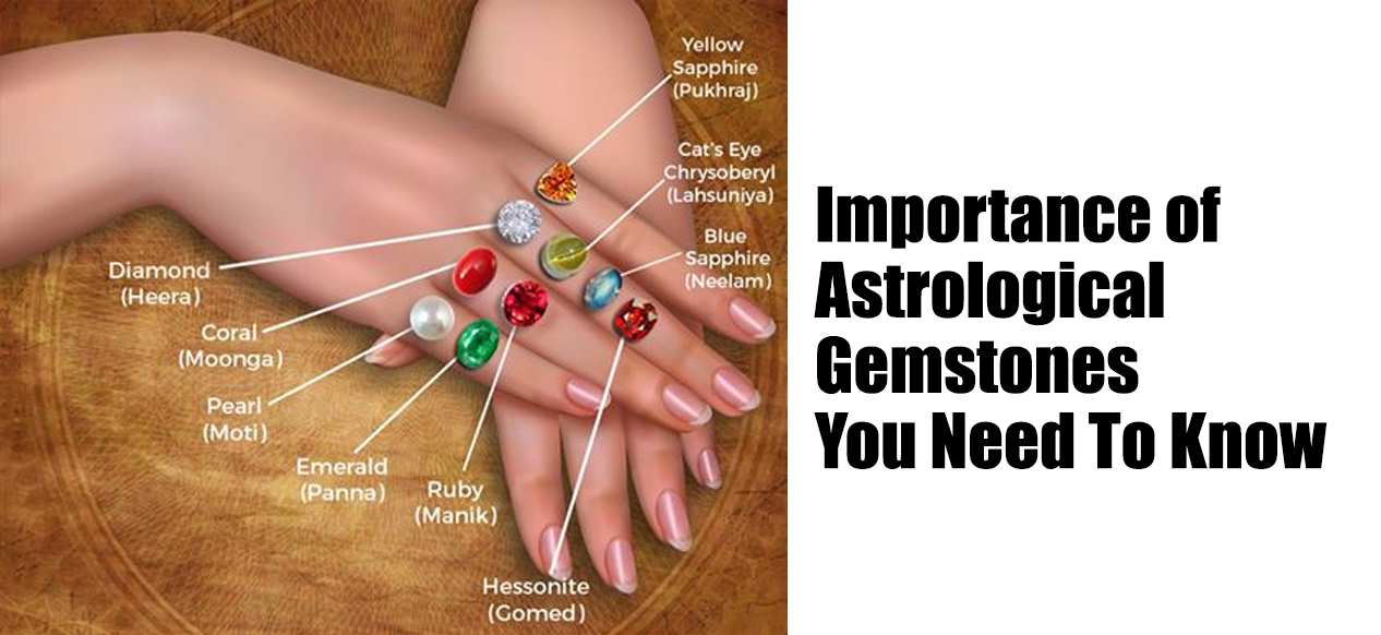Importance of Astrological Gemstones You Need To Know