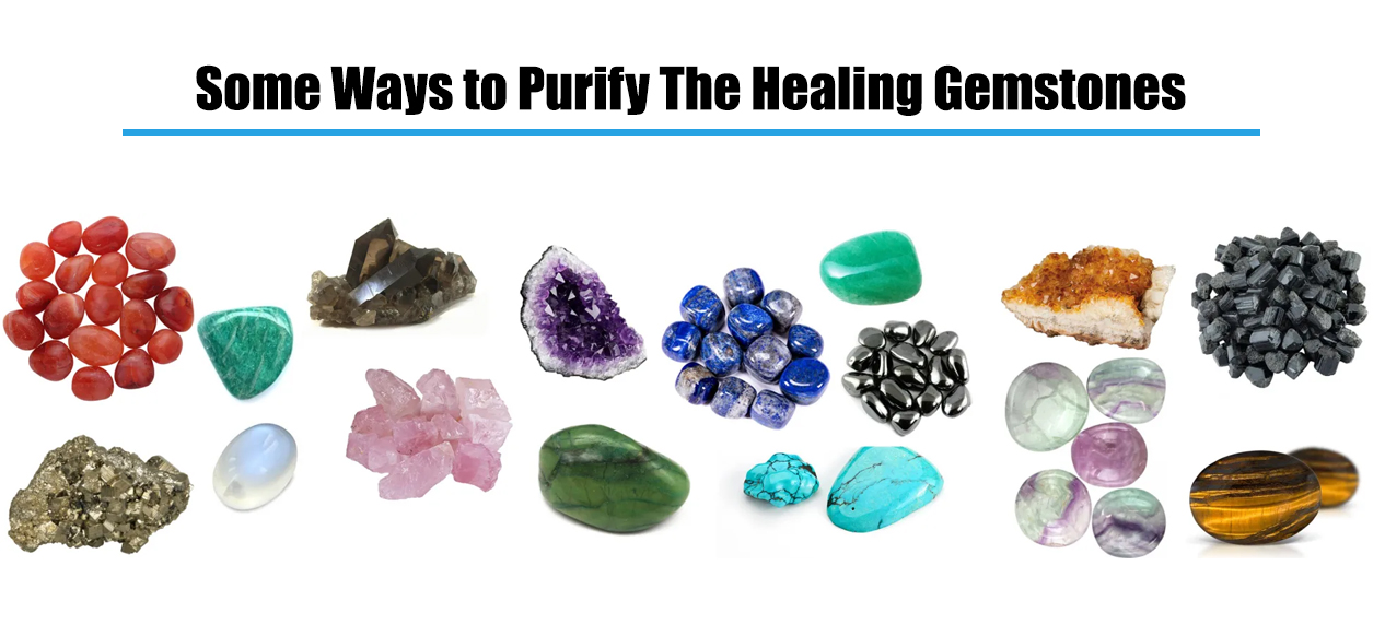 Some Ways to Purify The Healing Gemstones