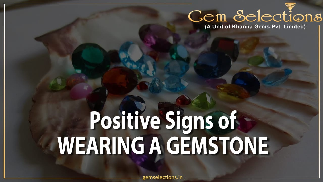 Positive signs of wearing a gemstone