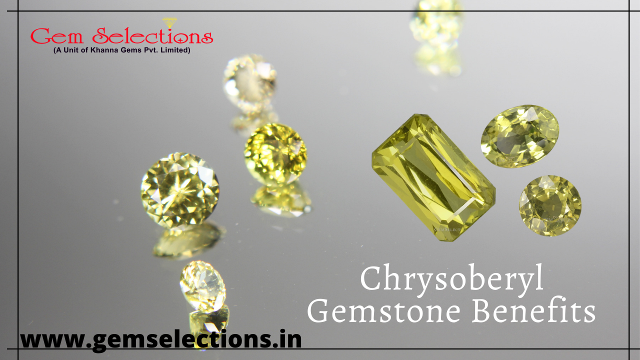 Chrysoberyl Gemstone benefits