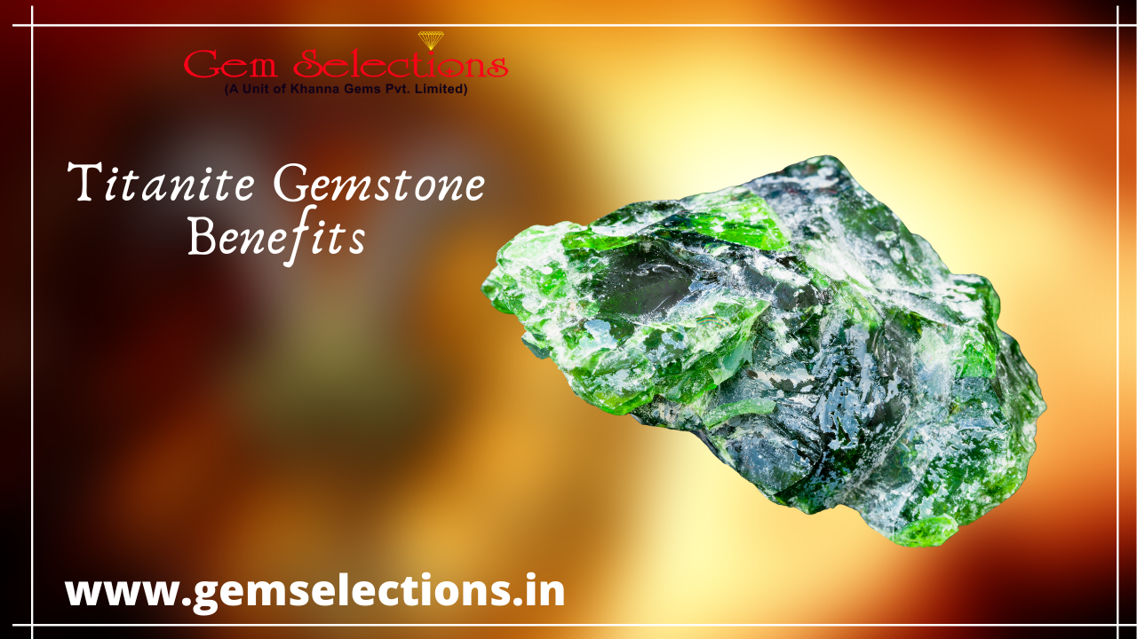 Titanite Gemstone Benefits