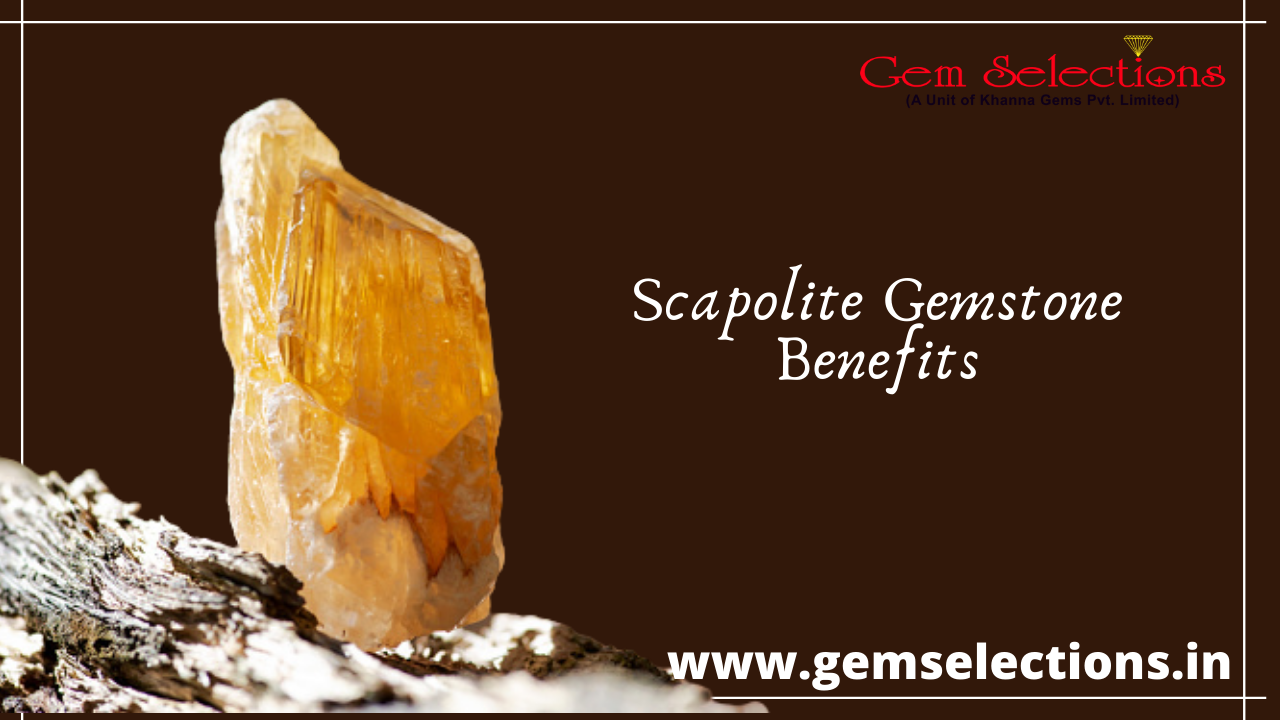 Scapolite Gemstone Benefits