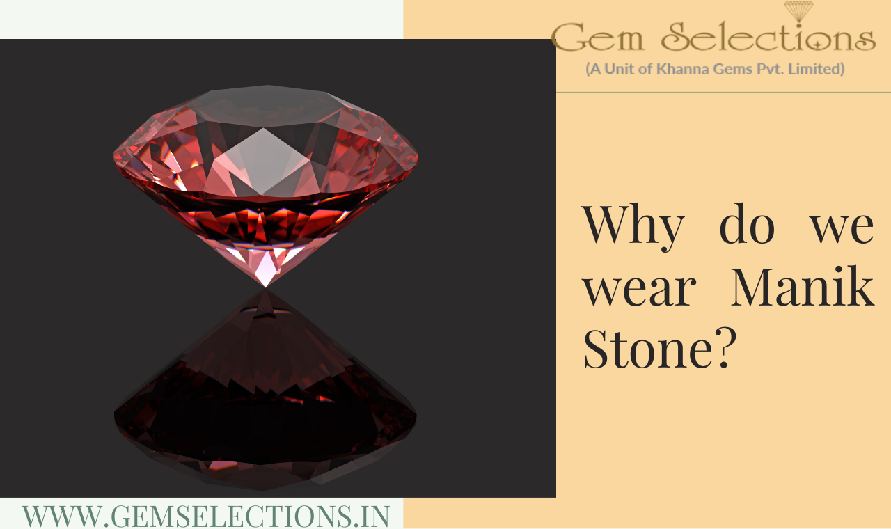 Why do we wear manik stone