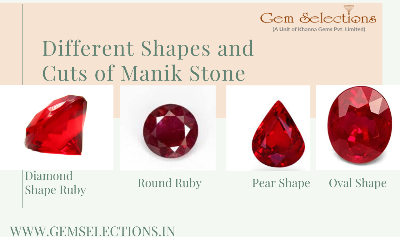 Different Shapes and Cuts of Manik Stone