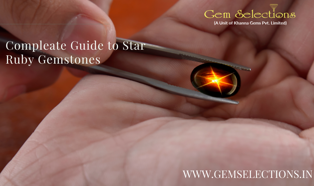 Complete guide to star ruby stone