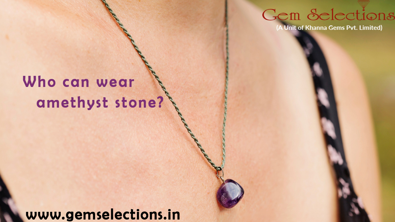 Who can wear Amethyst Stone?